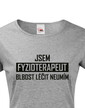Dámské tričko Jsem fyzioterapeut - blbost léčit neumím