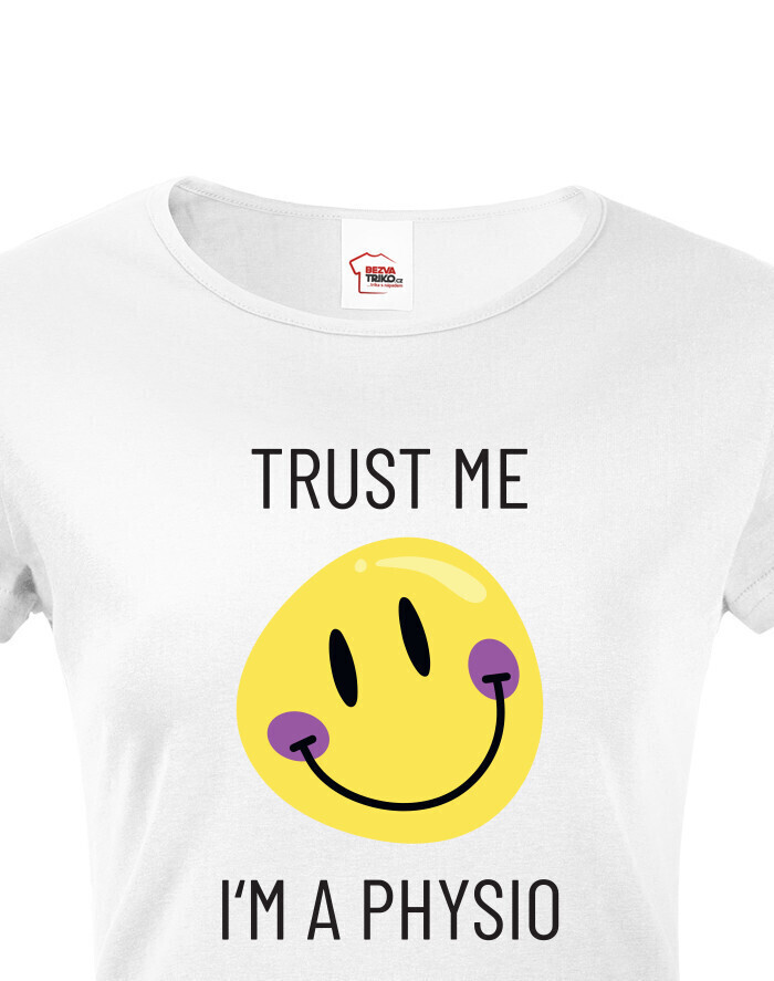 Dámské tričko Trust me - I´m physio