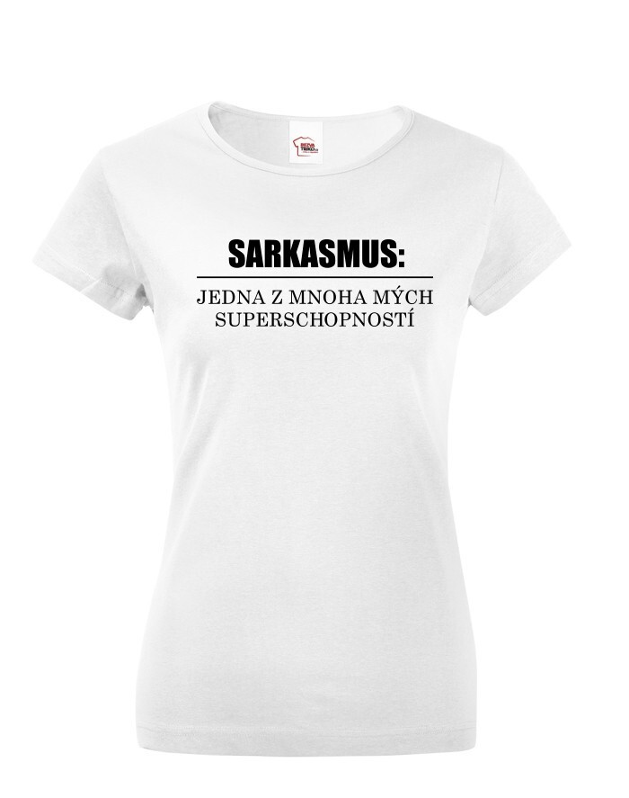 Dámske tričko Sarkazmus