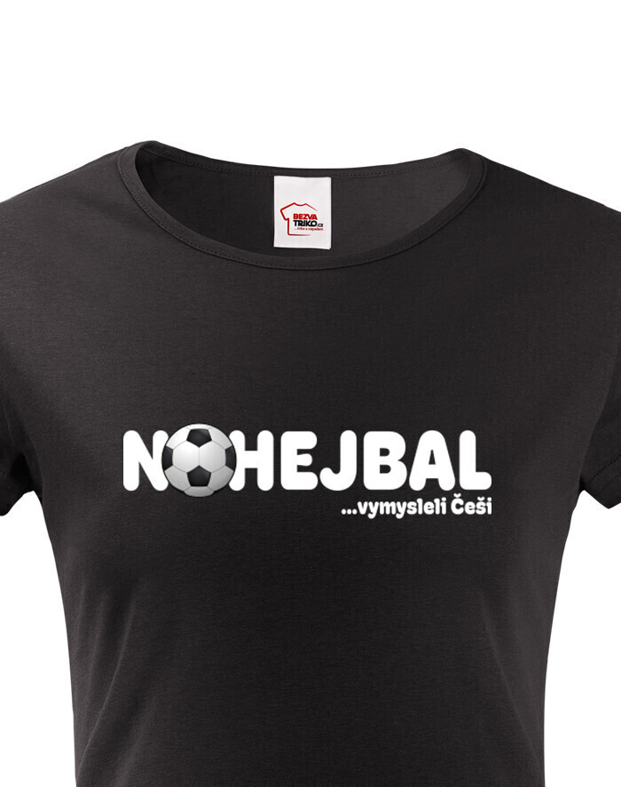Dámské tričko Nohejbal vymysleli Češi