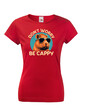 Dámské tričko Don't worry be capy