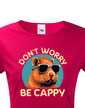 Dámské tričko Don't worry be capy