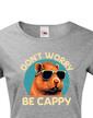 Dámské tričko Don't worry be capy