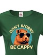 Dámské tričko Don't worry be capy