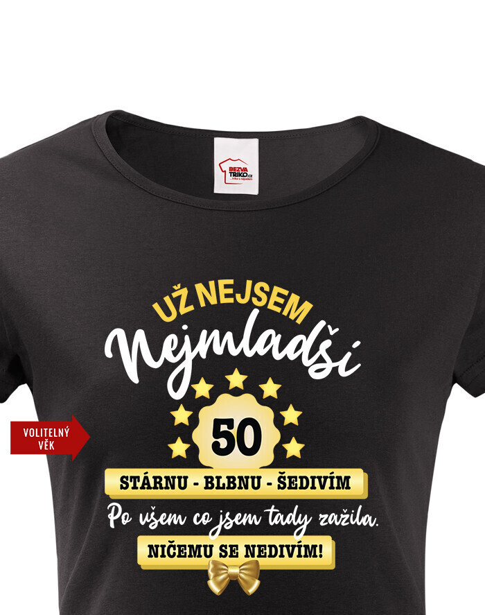 Dámské narodeninové tričko Už nie som najmladšia