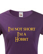 Dámské tričko "I am not short I am Hobbit"