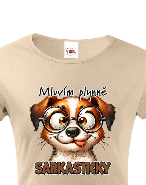 Dámske tričko Pes - Hovorím plynule sarkasticky