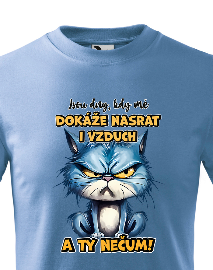 Detské tričko Kočka - Sú dni, keď ma vzduch dokáže vytočiť a ty nepozeraj