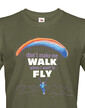 Pánské tričko Don´t make me walk when I want to fly