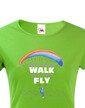 Dámské tričko Don´t make me walk when I want to fly