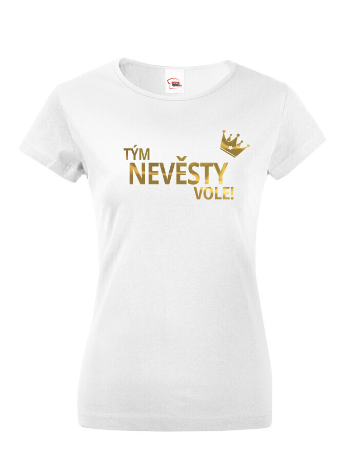 Dámske tričko Tím nevesty vole!