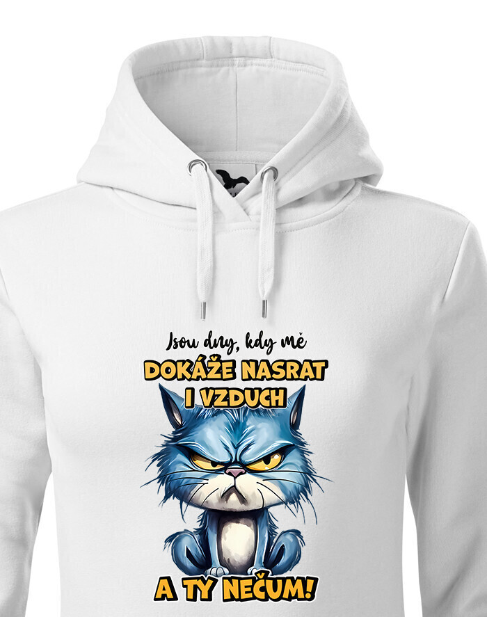 Dámská mikina Kočka - Jsou dny, kdy mě dokáže nasrat i vzduch a ty nečum