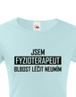 Dámské tričko Jsem fyzioterapeut - blbost léčit neumím