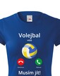 Dámské tričko Volejbal volá Musím ísť!