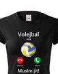 Dámské tričko Volejbal volá Musím ísť!