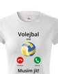 Dámské tričko Volejbal volá Musím ísť!