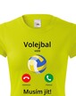 Dámské tričko Volejbal volá Musím ísť!