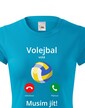 Dámské tričko Volejbal volá Musím ísť!