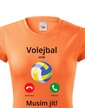 Dámské tričko Volejbal volá Musím ísť!