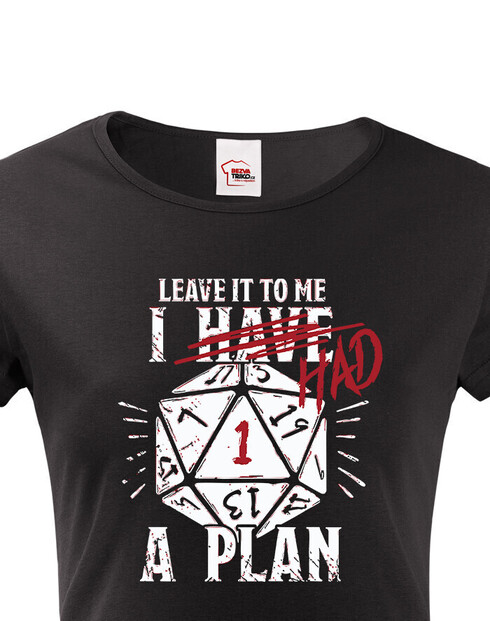 Dámské tričko I had a plan