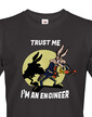 Pánské tričko Trust me I am an engineer