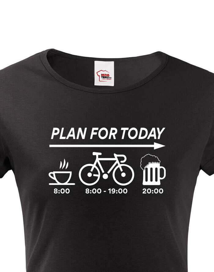 Dámské tričko Plans for Today