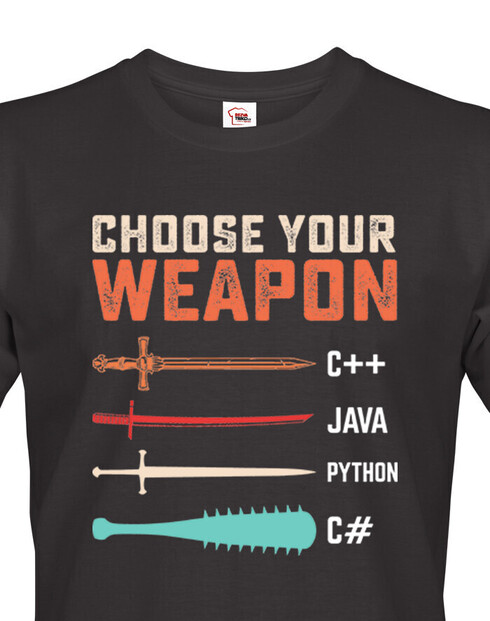 Pánske tričko Choose your weapon