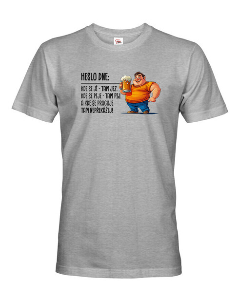 Pánske tričko Heslo dňa - Jedz, pi, nezasahuj