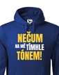 Pánska mikina Nečum na mňa týmto tónom