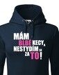 Dámska mikina Mám blbé kecy a nehanbím sa za to