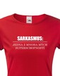 Dámske tričko Sarkazmus