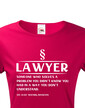 Dámske tričko Lawyer someone who solves a problem...
