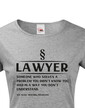 Dámske tričko Lawyer someone who solves a problem...