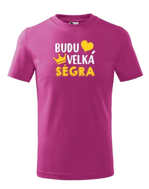 Detské tričko - Budem veľká ségra