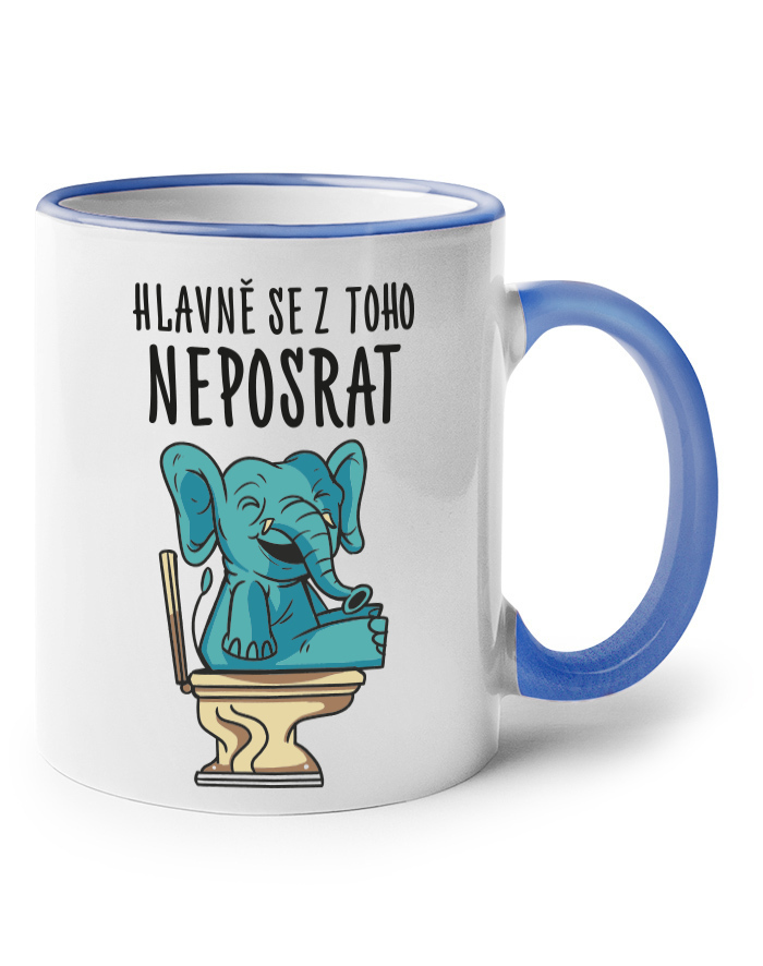 Keramický hrnček Hlavne sa z toho neposrať