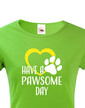 Dámske tričko Have a pawsome day