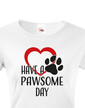 Dámske tričko Have a pawsome day