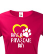 Dámske tričko Have a pawsome day