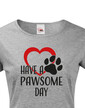 Dámske tričko Have a pawsome day