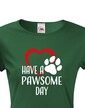 Dámske tričko Have a pawsome day