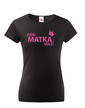 Dámske tričko Som matka vole
