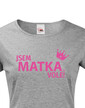 Dámske tričko Som matka vole