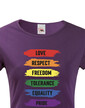 Dámské tričko Love respect freedom