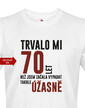 Dámske tričko k 70 narodeninám trvalo mi 70 rokov kým...