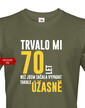 Dámske tričko k 70 narodeninám trvalo mi 70 rokov kým...