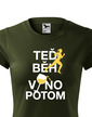 Dámské tričko - Teraz beh víno potom