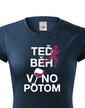 Dámské tričko - Teraz beh víno potom