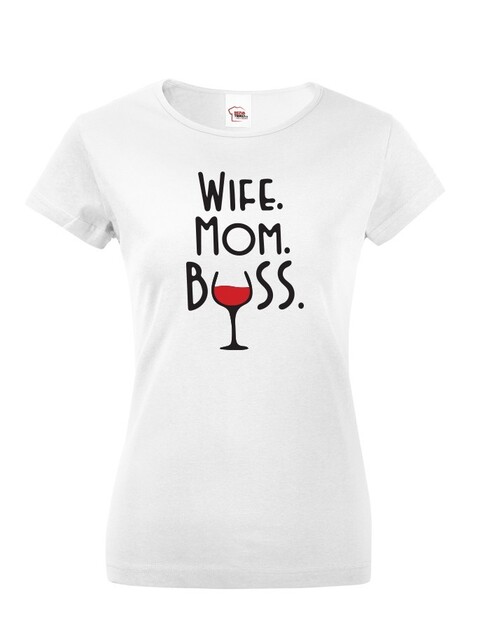 Dámske tričko Wife, Mom, Boss