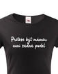 Dámske tričko Pretože byť mamou nie je p*del