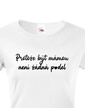 Dámske tričko Pretože byť mamou nie je p*del